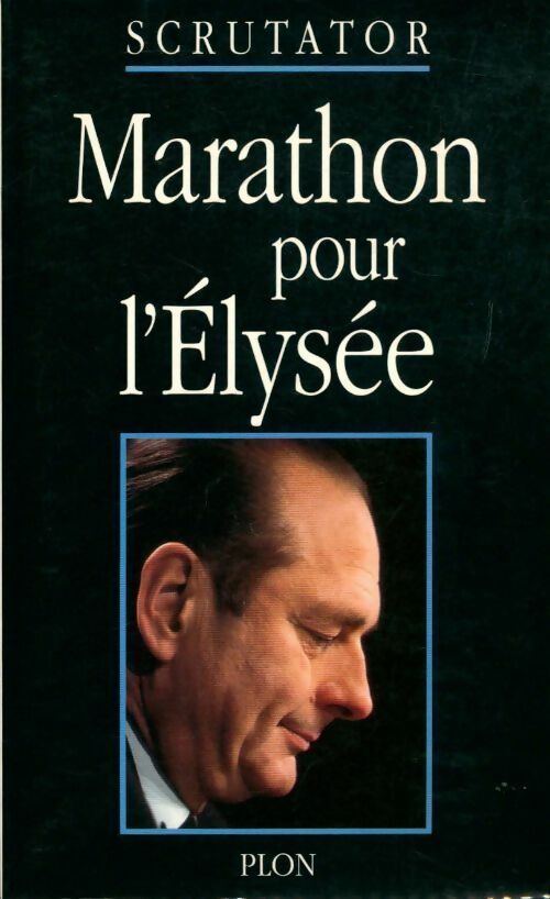 Livrenpoche : Marathon pour l'Elysée - Scrutator - Livre