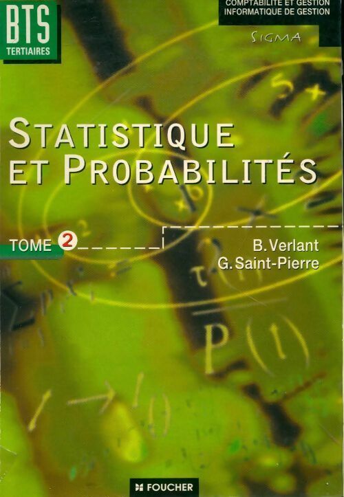 Livrenpoche : Statistique et probabilités Tome II : Bts tertiaires - Bernard Verlant, G. Saint-Pierre - Livre