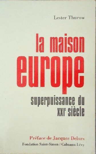 Livrenpoche : La maison Europe. Superpuissance du XXIème siècle - Lester Thurow - Livre