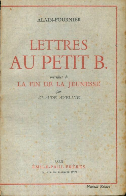 Livrenpoche : Lettres au petit B. / La fin de la jeunesse - Alain-Fournier - Livre