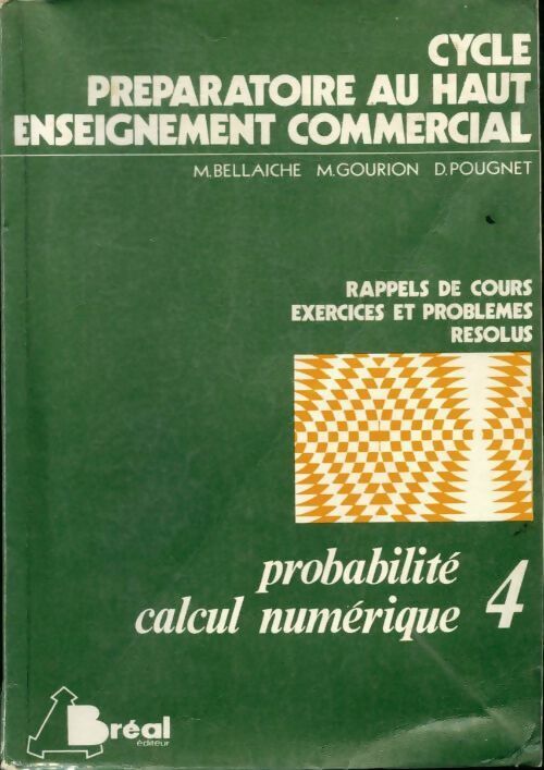Livrenpoche : Cycle préparatoire au haut enseignement commercial : Probabilités, calcul numérique 4 - Collectif - Livre