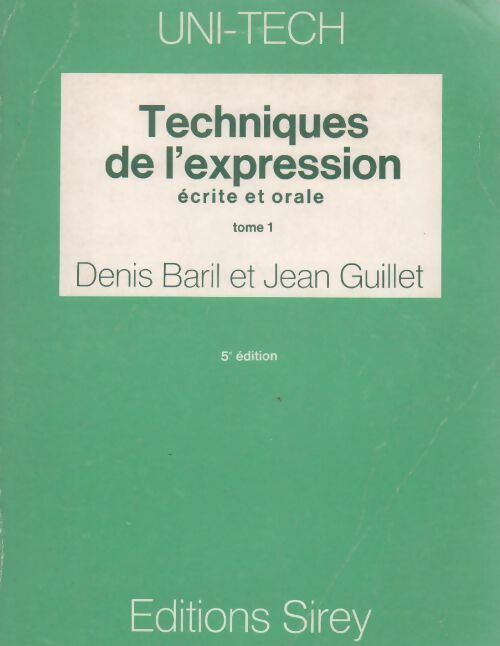 Livrenpoche : Techniques de l'expression écrite et orale Tome I - Denis Baril - Livre
