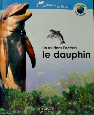 Livrenpoche : Un roi dans l'océan, le dauphin - Anne Royer - Livre