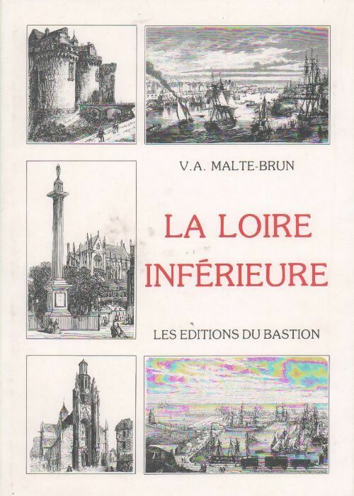 Livrenpoche : La Loire inférieure - V. A. Malte-Brun - Livre