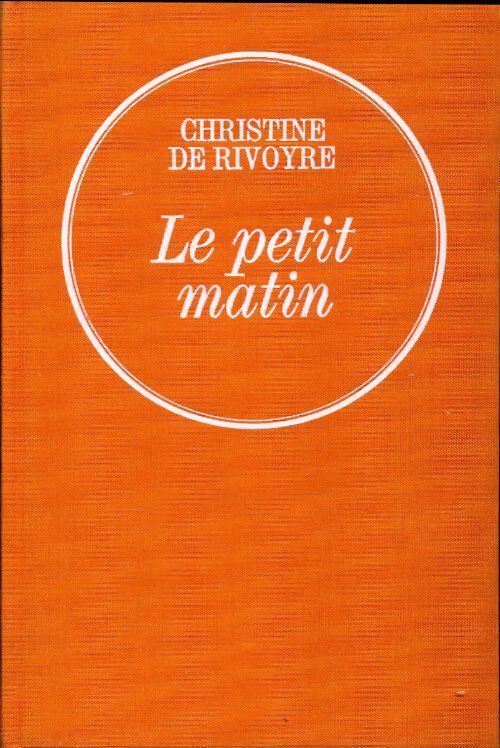 Livrenpoche : Le petit matin - Christine De Rivoyre - Livre