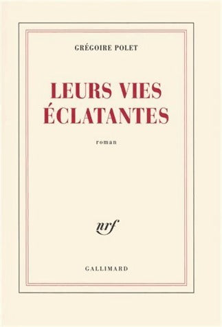 Livrenpoche : Leurs vies éclatantes - Grégoire Polet - Livre