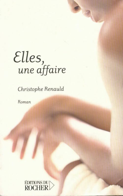 Livrenpoche : Elles, une affaire - Christophe Renauld - Livre