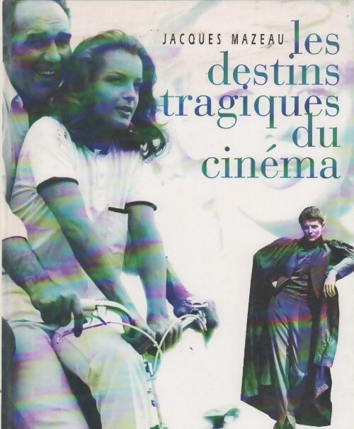 Livrenpoche : Les destins tragiques du cinéma - Jacques Mazeau - Livre