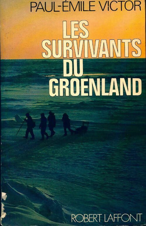 Livrenpoche : Les survivants du Groenland - Paul-Emile Victor - Livre