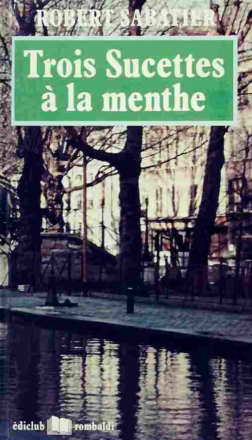 Livrenpoche : Trois sucettes à la menthe - Robert Sabatier - Livre