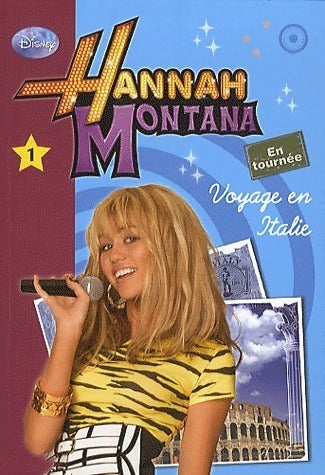 Livrenpoche : Hannah Montana en tournée Tome I : Voyage en Italie - Walt Disney - Livre