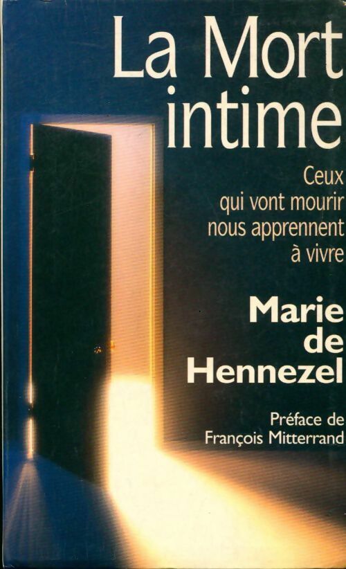 Livrenpoche : La mort intime. Ceux qui vont mourir nous apprennent à vivre - Marie De Hennezel - Livre