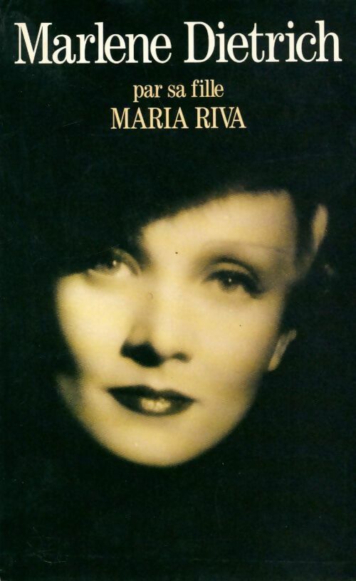 Livrenpoche : Marlène Dietrich par sa fille - Maria Riva - Livre