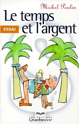 Livrenpoche : Le temps et l'argent - Michel Poulin - Livre