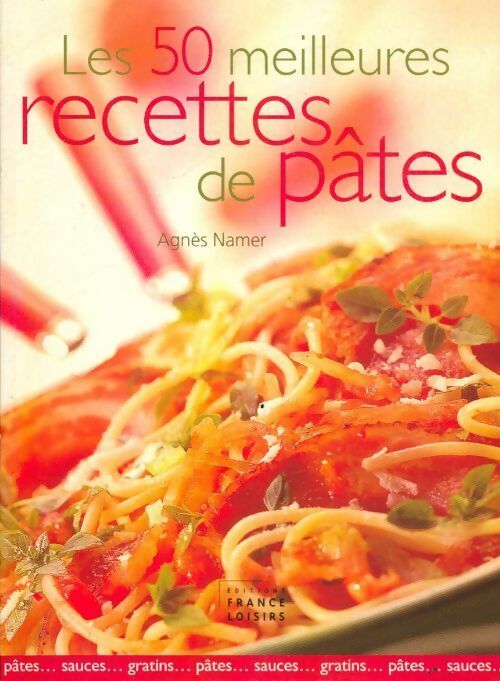 Livrenpoche : Les 50 meilleures recettes de pâtes - Agnès Namer - Livre