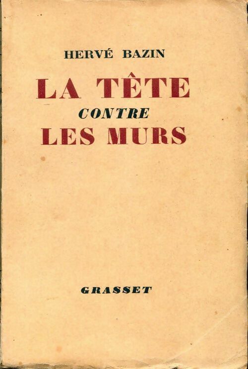 Livrenpoche : La tête contre les murs - Hervé Bazin - Livre