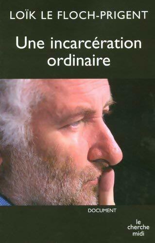 Livrenpoche : Une incarcération ordinaire - Loïc Le Floch-Prigent - Livre