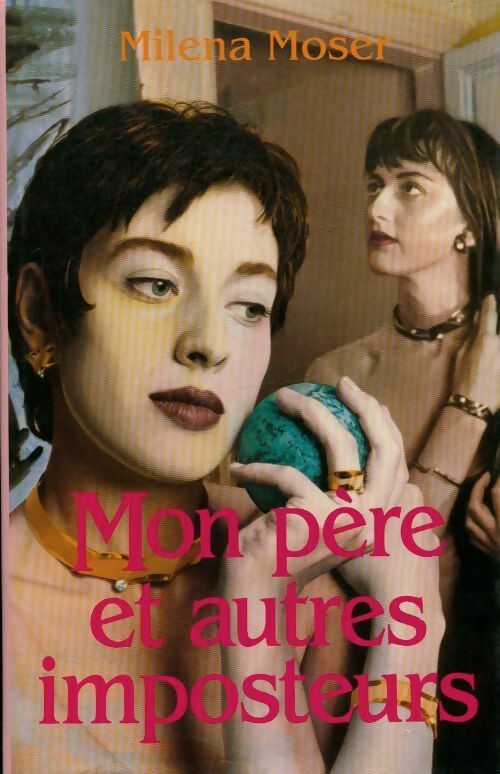 Livrenpoche : Mon père et autres imposteurs - Moser Milena - Livre