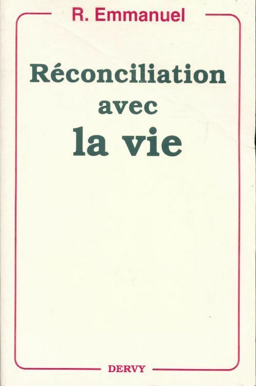 Reconciliation avec la vie - R. Emmanuel - Livre