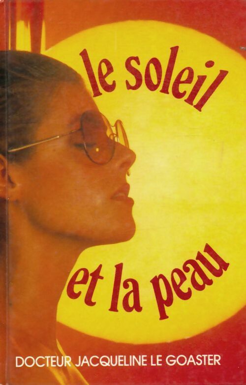 Livrenpoche : Le soleil et la peau - Jacqueline Le Goaster - Livre