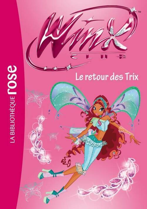 Livrenpoche : Winx club Tome XLVI : Le retour des Trix - Sophie Marvaud - Livre