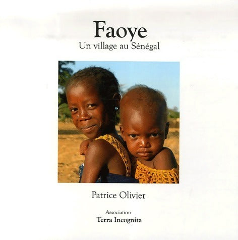 Livrenpoche : Faoye : Un village au Sénégal - Patrice Olivier - Livre