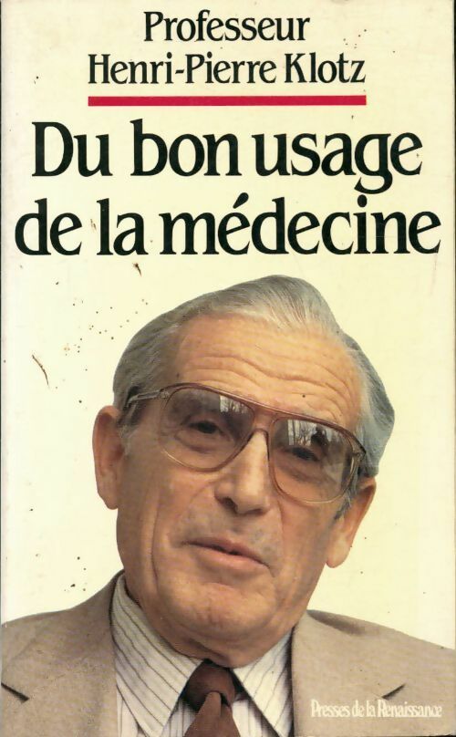 Livrenpoche : Du bon usage de la médecine - Henri-Pierre Klotz - Livre