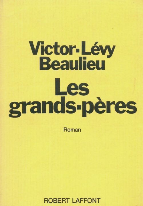 Livrenpoche : Les grands-pères - Victor-Lévy Beaulieu - Livre