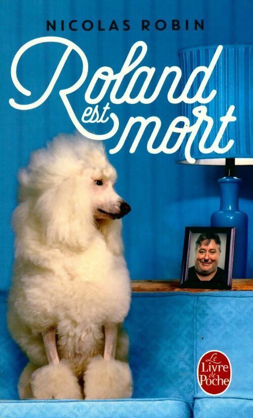 Livrenpoche : Roland est mort - Nicolas Robin - Livre