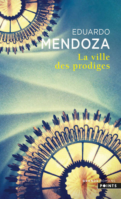 Livrenpoche : La Ville des prodiges - Eduardo Mendoza - Livre