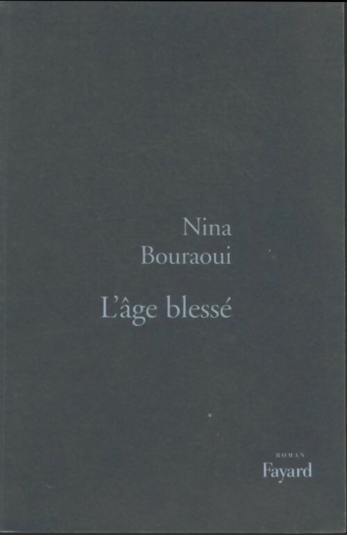 Livrenpoche : L'âge blessé - Nina Bouraoui - Livre
