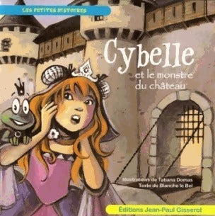 Livrenpoche : Cybelle et le monstre du château - Le Bel Blanche/ Domas Tatiana - Livre