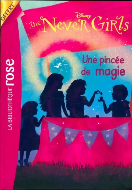 Livrenpoche : The Never Girls Tome VII : Une pincée de magie - Kiki Thorpe - Livre