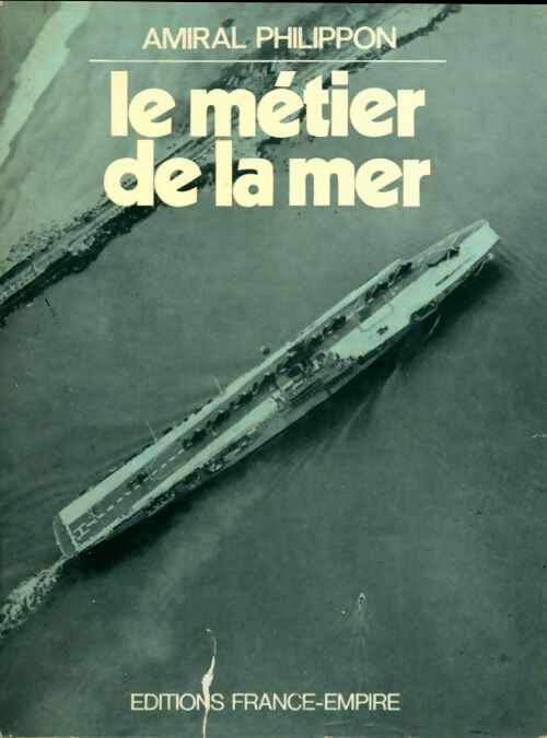 Livrenpoche : Le métier de la mer - Philippon Amiral - Livre