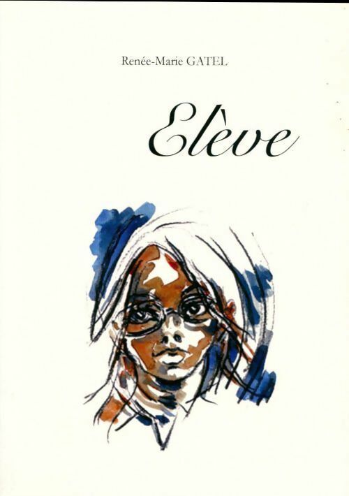 Livrenpoche : Elève - Renée-Marie Gatel - Livre