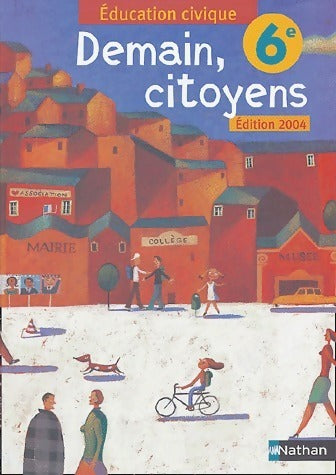 Livrenpoche : Demain, citoyens 6e 2004 - Anne-Marie Hazard-Tourillon - Livre