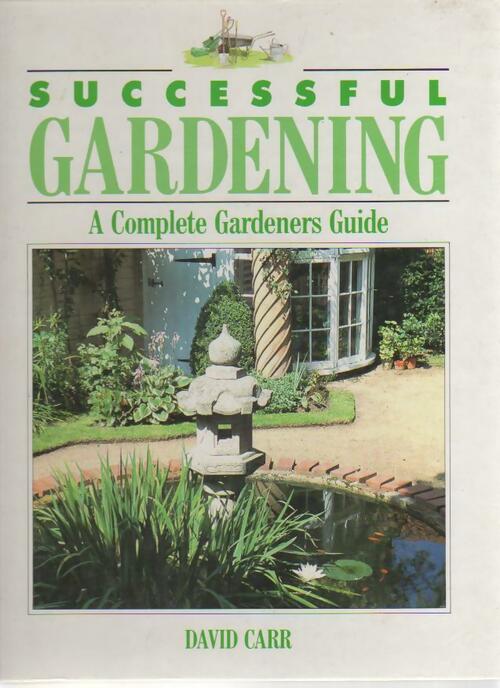 Livrenpoche : Successful gardening - David Carr - Livre