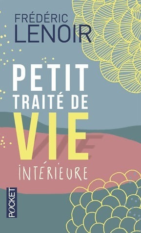Livrenpoche : Petit traité de vie intérieure - Frédéric Lenoir - Livre