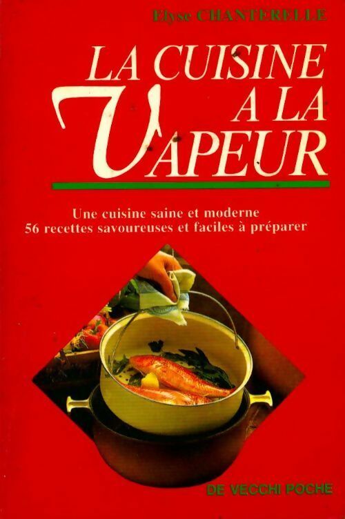 Livrenpoche : La cuisine à la vapeur - Elyse Chanterelle - Livre