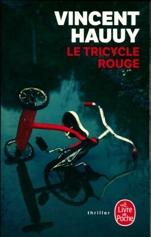Livrenpoche : Le tricycle rouge - Vincent Hauuy - Livre