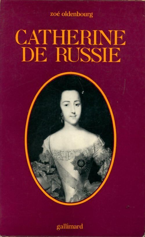 Catherine de Russie - Zoé Oldenbourg - Livre