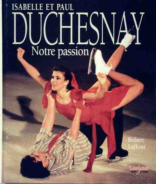 Livrenpoche : Notre passion - Paul Duchesnay - Livre