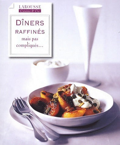 Livrenpoche : Dîners raffinés mais pas compliqués... - Collectif - Livre