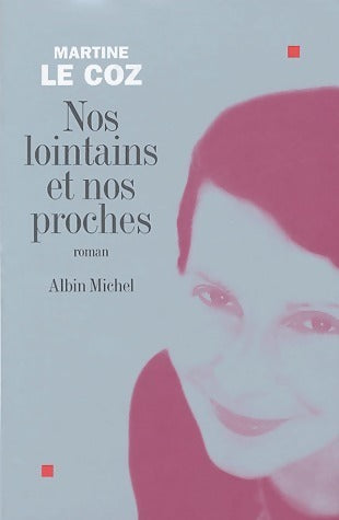 Livrenpoche : Nos lointains et nos proches - Martine Le Coz - Livre
