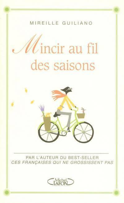 Livrenpoche : Mincir au fil des saisons - Mireille Guiliano - Livre