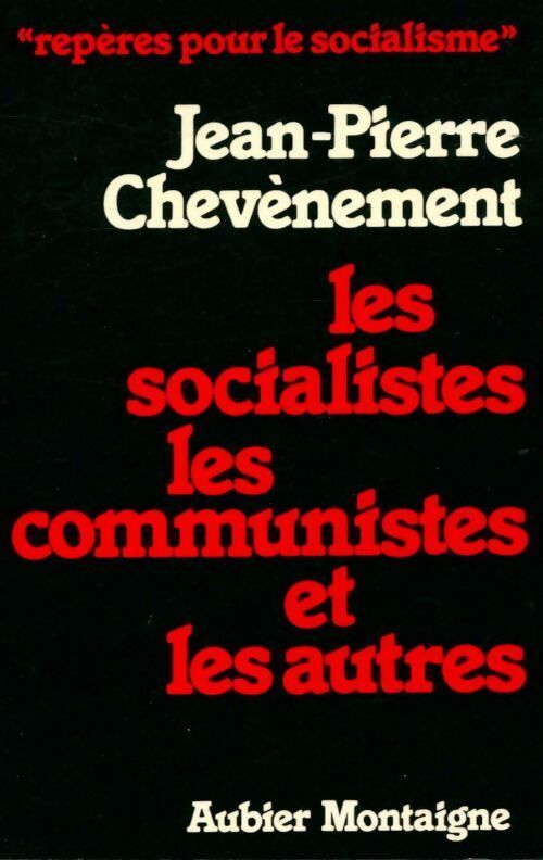 Livrenpoche : Les socialistes, les communistes et les autres - Dominique Grisoni - Livre