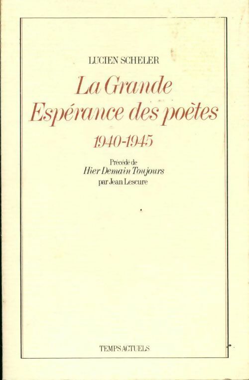 Livrenpoche : La grande espérance des poètes 1940-1945 - Lucien Scheler - Livre
