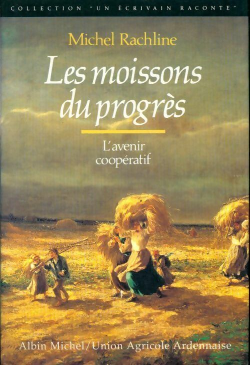 Livrenpoche : Les moissons du progrès. L'avenir coopératif - Michel Rachline - Livre