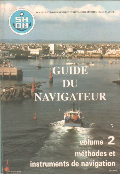 Livrenpoche : Guide du navigateur Tome II méthodes et instruments de navigation - Collectif - Livre