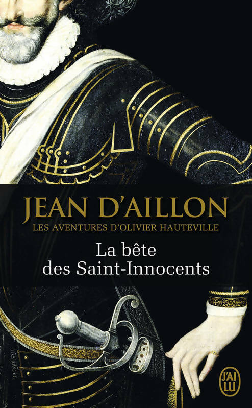 Livrenpoche : La Bête des Saints-Innocents - Jean D'Aillon - Livre